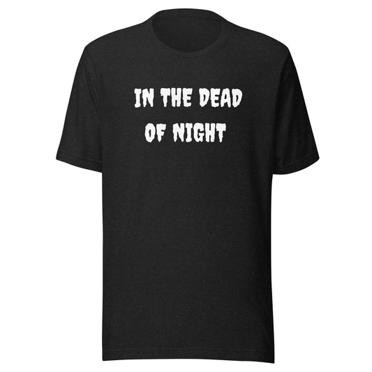 In The Dead Of Night T-Shirt